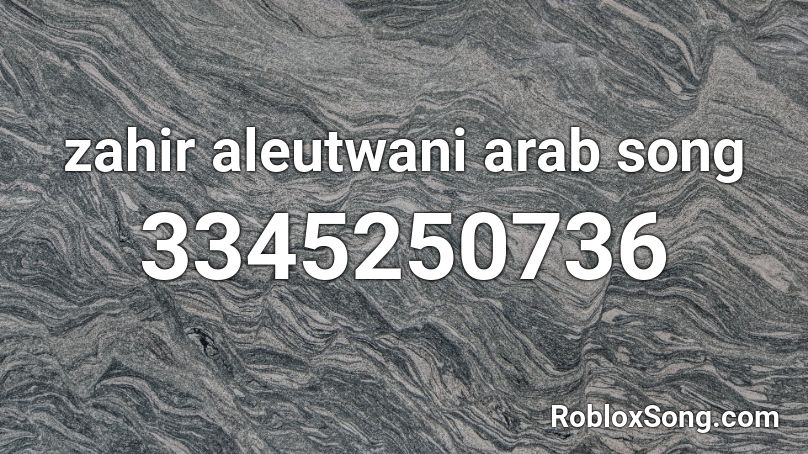 zahir aleutwani arab song Roblox ID