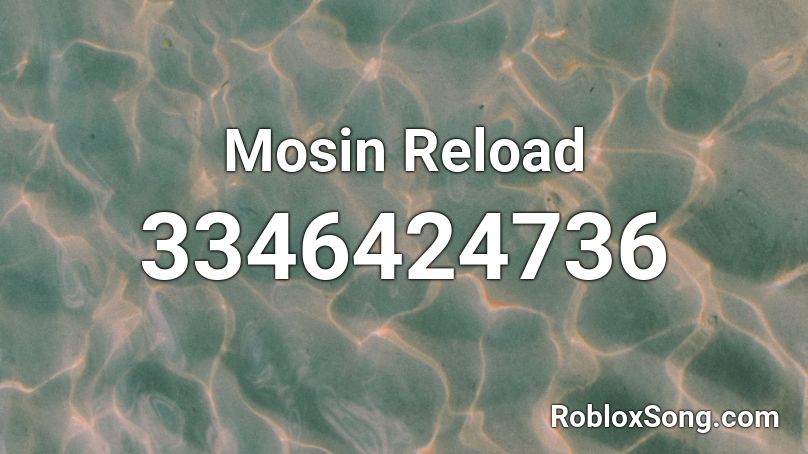 Mosin Reload Roblox ID