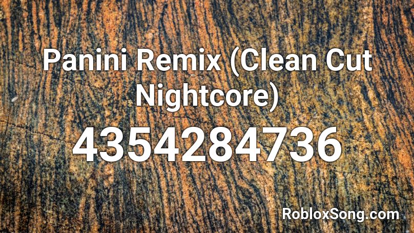 Panini Remix (Clean Cut Nightcore) Roblox ID
