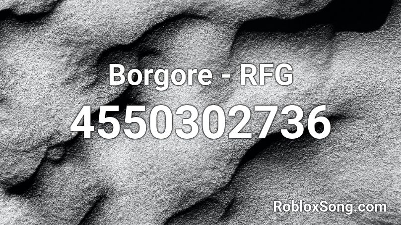 Borgore - RFG Roblox ID