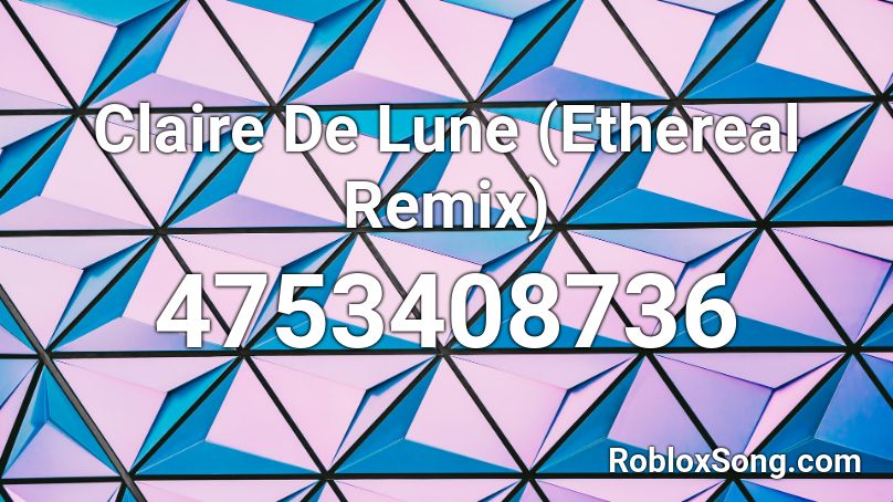 Claire De Lune (Ethereal Remix) Roblox ID