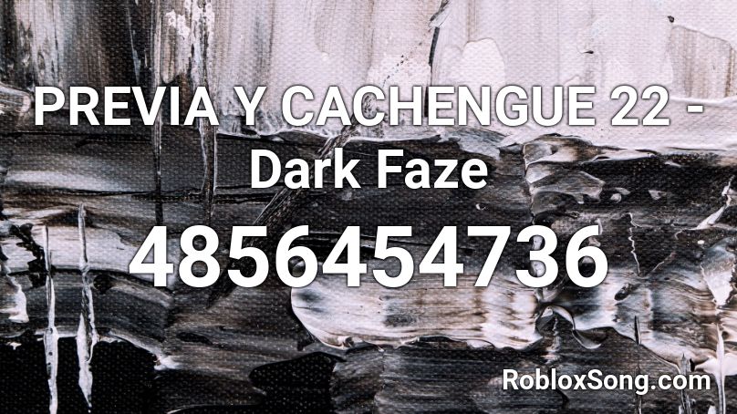 PREVIA Y CACHENGUE 22 - Dark Faze Roblox ID