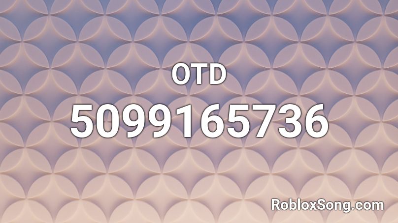 OTD Roblox ID