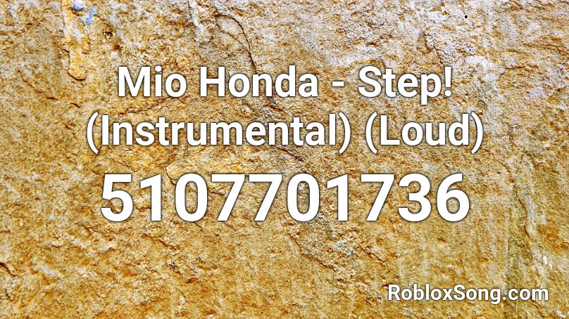 Mio Honda - Step! (Instrumental) (Loud) Roblox ID