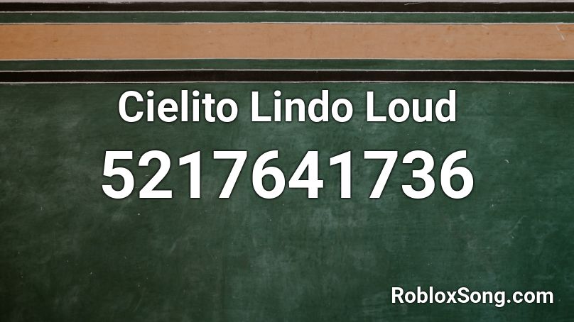 Cielito Lindo Loud Roblox ID