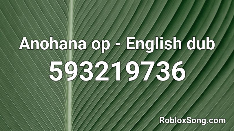 Anohana op - English dub Roblox ID