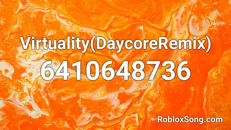 Virtuality(DaycoreRemix) Roblox ID