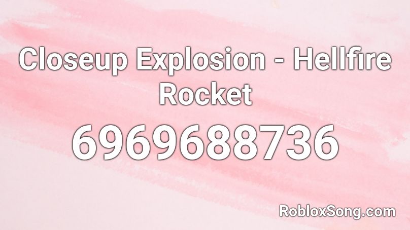 Closeup Explosion - Hellfire Rocket Roblox ID