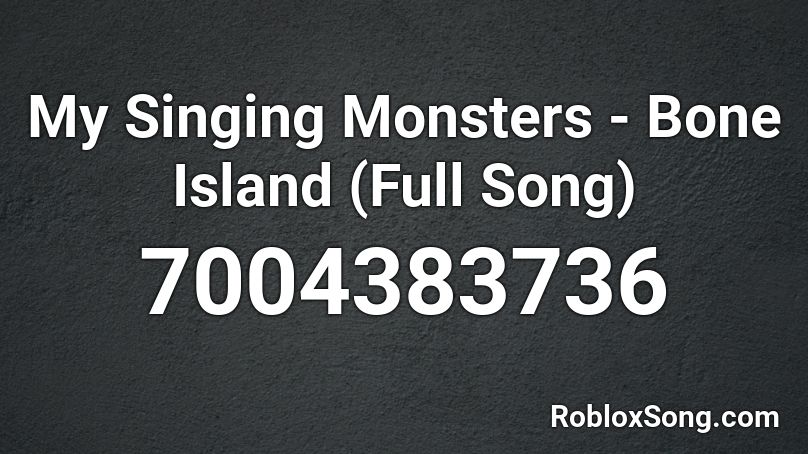 My Singing Monsters - Bone Island (Full Song)  Roblox ID