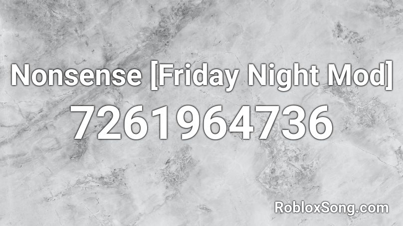 Nonsense [Friday Night Mod] Roblox ID