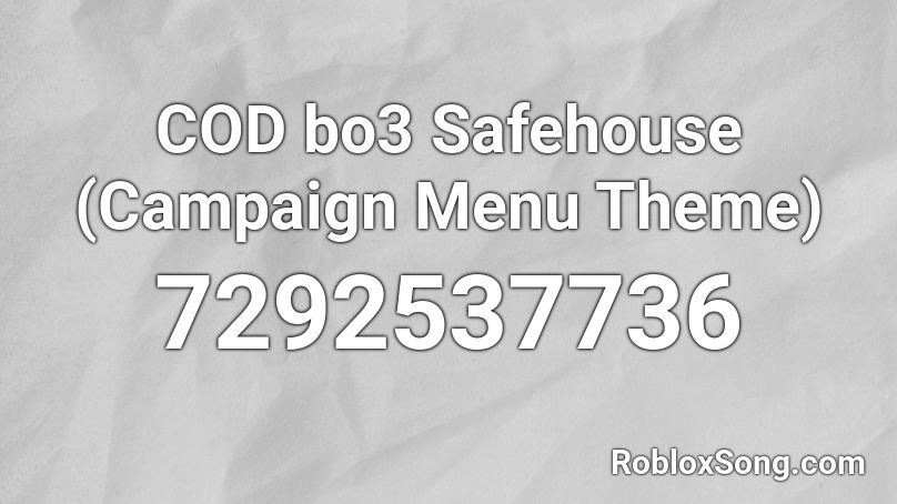 COD bo3 Safehouse (Campaign Menu Theme) Roblox ID