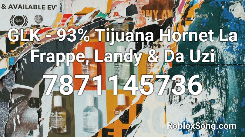 GLK - 93% Tijuana Hornet La Frappe, Landy & Da Uzi Roblox ID