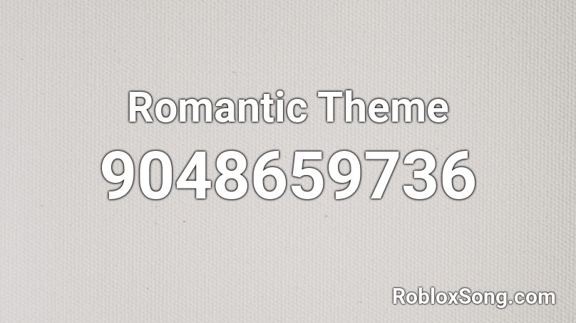 Romantic Theme Roblox ID