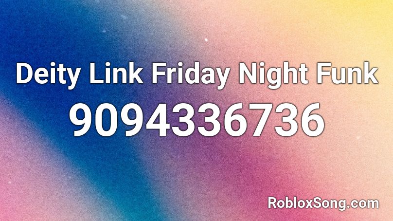 Deity Link Friday Night Funk Roblox ID