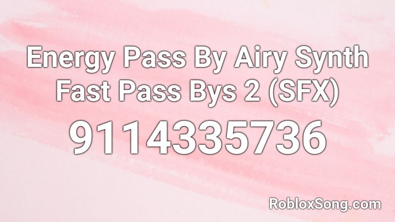 Energy Pass By Airy Synth Fast Pass Bys 2 (SFX) Roblox ID