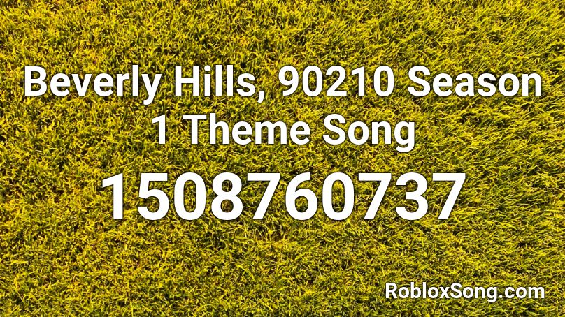 Beverly Hills, 90210 Season 1 Theme Song Roblox ID