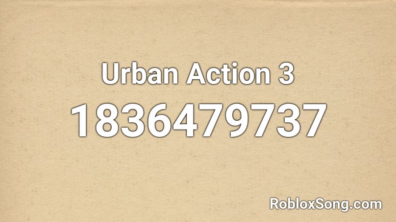 Urban Action 3 Roblox ID