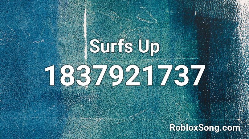 Surfs Up Roblox ID