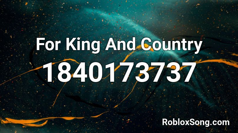 For King And Country Roblox ID