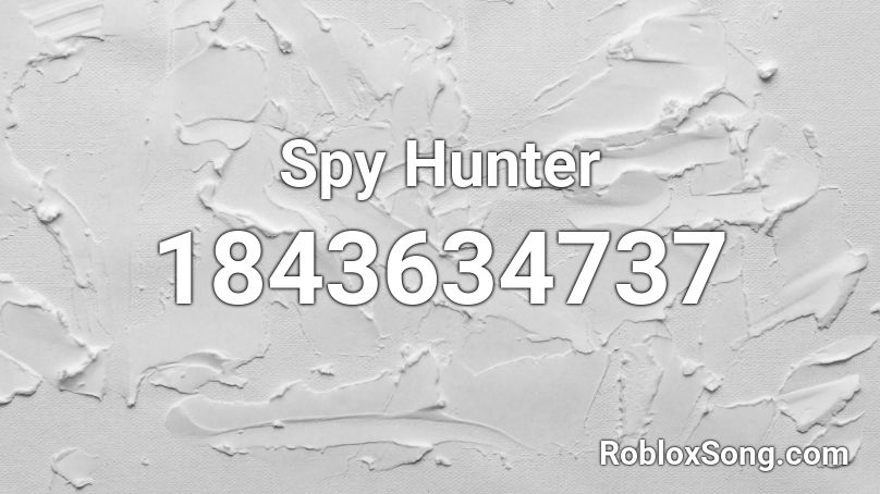 Spy Hunter Roblox ID