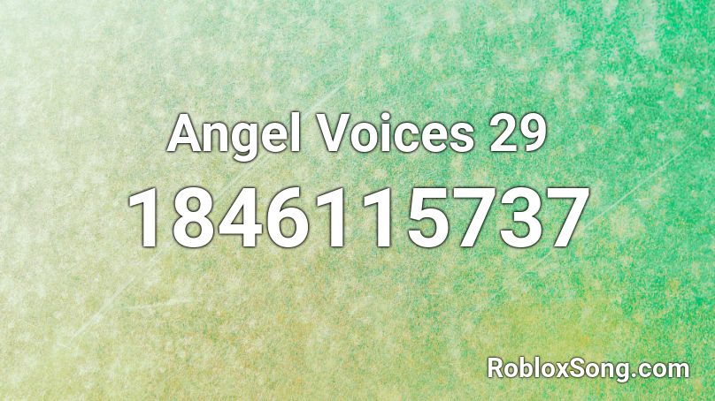 Angel Voices 29 Roblox ID