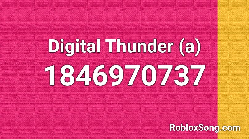 Digital Thunder A Roblox Id Roblox Music Codes - roblox id for thunder