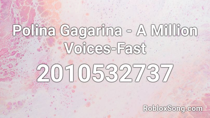 Polina Gagarina - A Million Voices-Fast Roblox ID