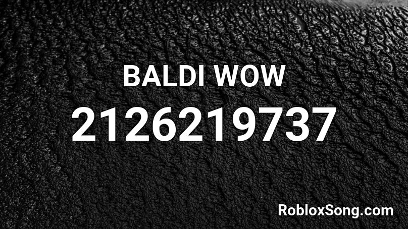 BALDI WOW Roblox ID