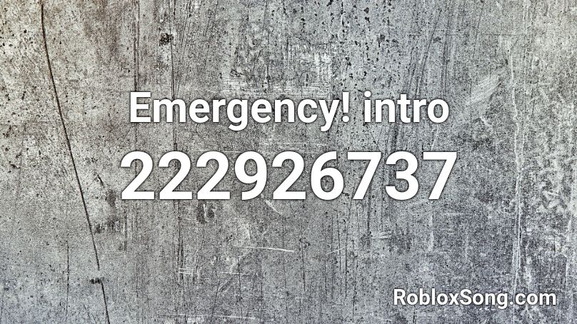 Emergency! intro Roblox ID