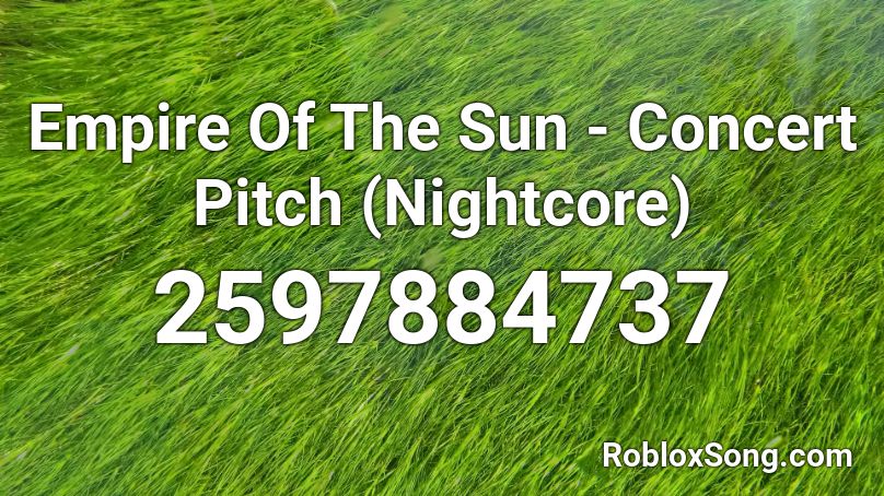 Empire Of The Sun - Concert Pitch (Nightcore) Roblox ID
