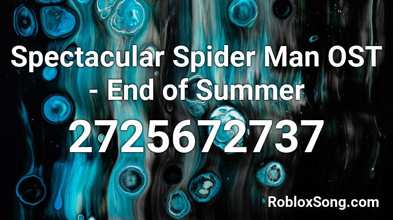 Spectacular Spider Man OST - End of Summer Roblox ID