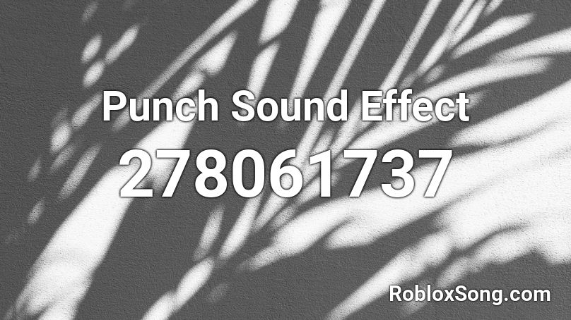 Punch Sound Effect Roblox Id Roblox Music Codes - punch sound effect roblox