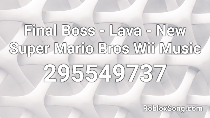 Final Boss - Lava - New Super Mario Bros Wii Music Roblox ID