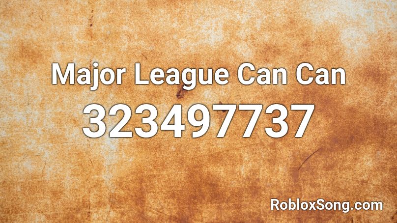 Major League Can Can Roblox Id Roblox Music Codes - roblox song id for mlg can can