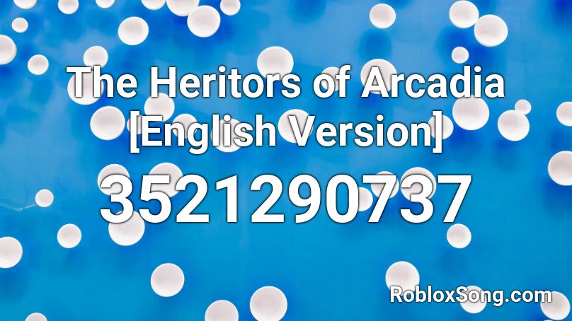 The Heritors of Arcadia [English Version]  Roblox ID