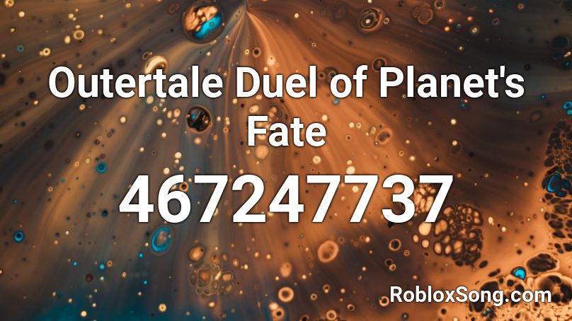 Outertale Duel of Planet's Fate Roblox ID
