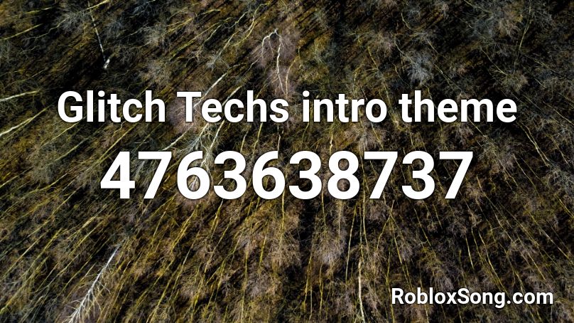 Glitch Techs intro theme Roblox ID