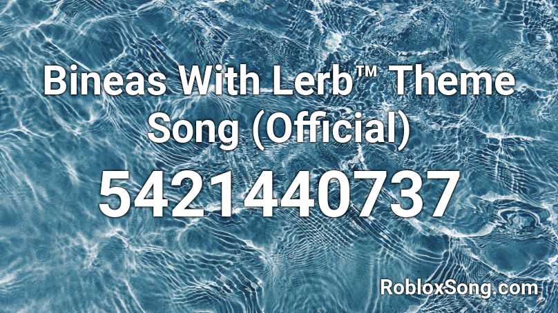 Bineas With Lerb™ Theme Song (Official) Roblox ID