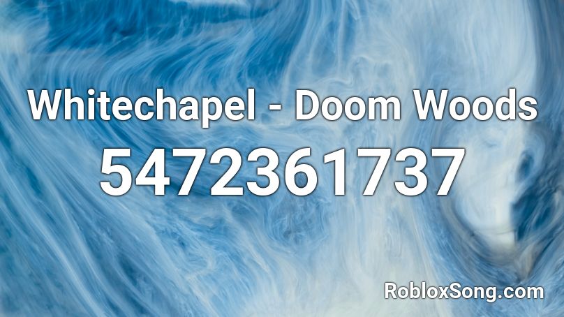 Whitechapel - Doom Woods Roblox ID