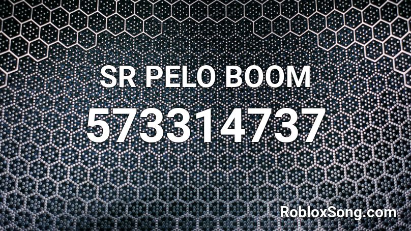 SR PELO BOOM Roblox ID