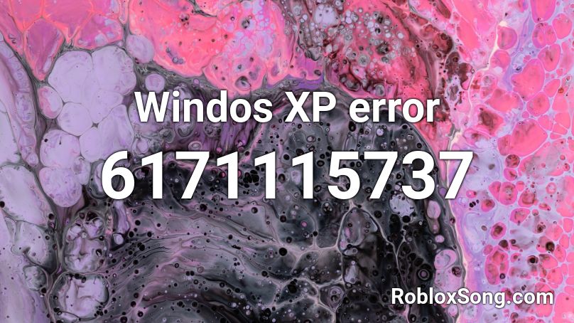 Windos XP error Roblox ID