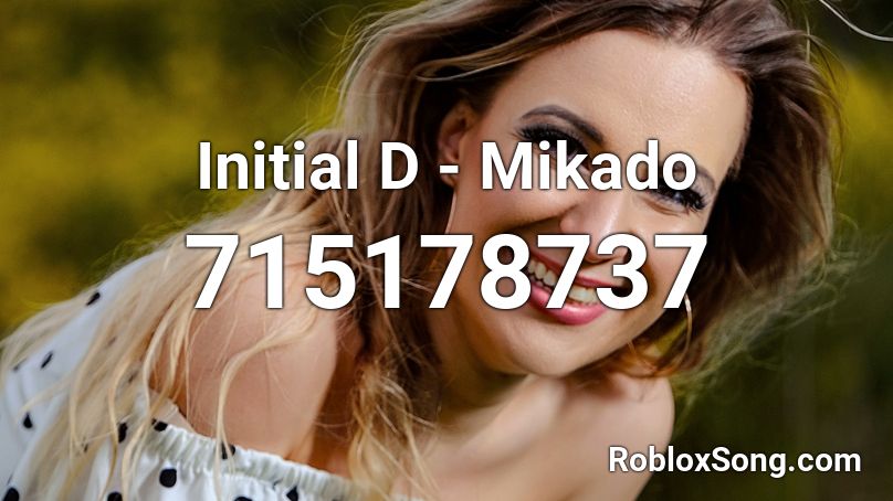 Initial D - Mikado Roblox ID