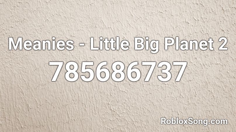 Meanies - Little Big Planet 2 Roblox ID