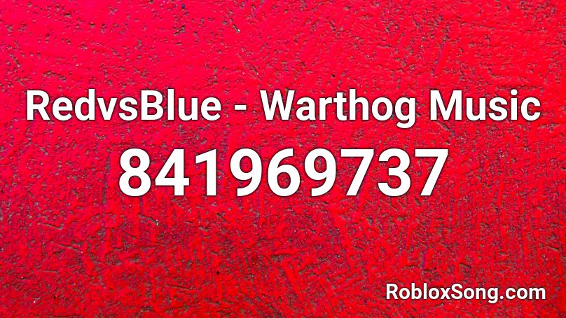 RedvsBlue - Warthog Music Roblox ID