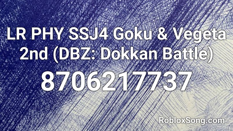 LR PHY SSJ4 Goku & Vegeta 2nd (DBZ: Dokkan Battle) Roblox ID