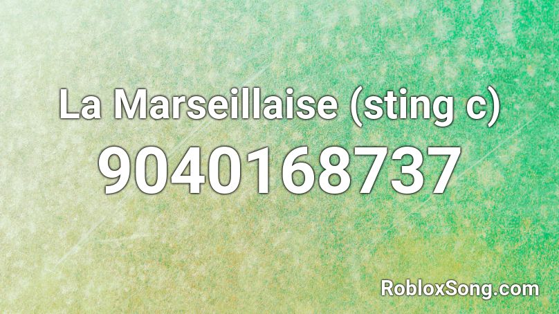 La Marseillaise (sting c) Roblox ID