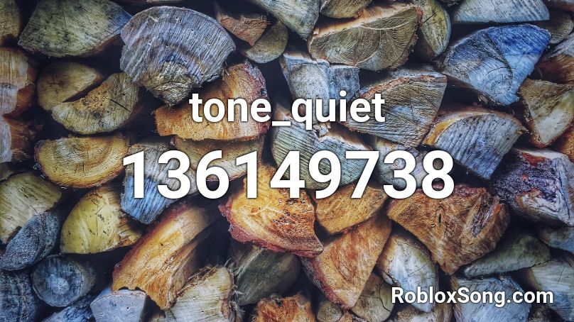 tone_quiet Roblox ID