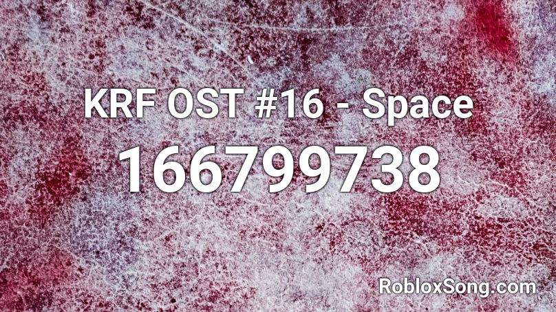 KRF OST #16 - Space Roblox ID