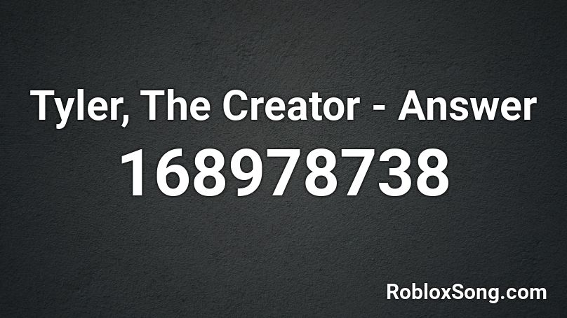 Tyler, The Creator - Answer Roblox ID