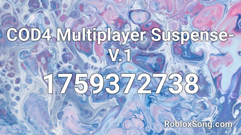 COD4 Multiplayer Suspense- V.1 Roblox ID